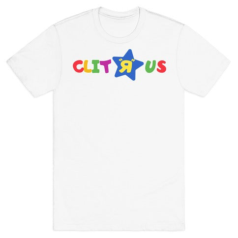 Clit "R" Us T-Shirt